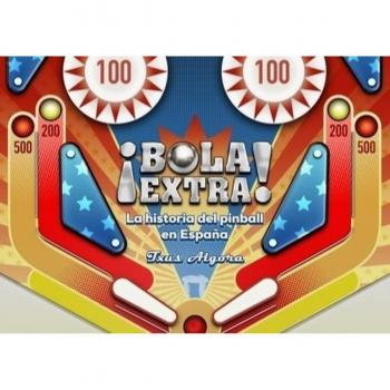 Bola Extra: La historia del Pinball en España