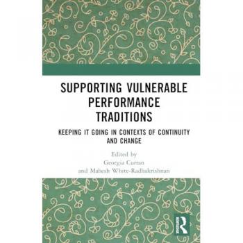 Supporting Vulnerable Performance Traditions: Keeping it Going in Contexts of Continuity and Change