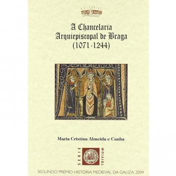 A chancelaria arquiepiscopal de Braga (1071-1244)