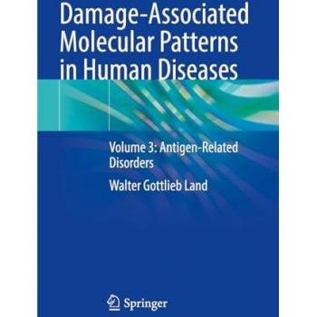Damage-Associated Molecular Patterns in Human Diseases: Volume 3: Antigen-Related Disorders