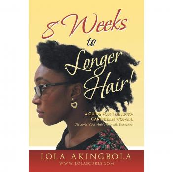 Akingbola, Lola: 8 Weeks to Longer Hair!