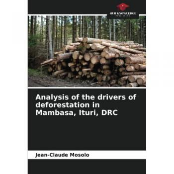 Mosolo, Jean-Claude: Analysis of the drivers of deforestation in Mambasa, Ituri, DRC