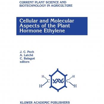 Cellular and Molecular Aspects of the Plant Hormone Ethylene