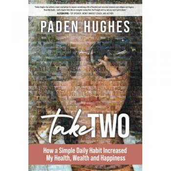 Take Two: How a Simple Daily Habit Increased My Health, Wealth and Happiness