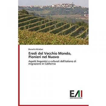Eredi del Vecchio Mondo, Pionieri nel Nuovo: Aspetti linguistici e culturali dell'italiano di migrazione in California