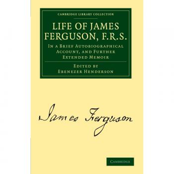Life of james ferguson, f. R. S. Paperback