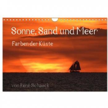 Sonne Sand und Meer. Farben der Küste (Wandkalender 2024 DIN A4 quer) CALVENDO Monatskalender