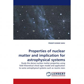 Properties of nuclear matter and implication for astrophysical systems: Study the dense nuclear matter properties using field theoretical chiral sigm ... astrophysical systems such as neutro stars