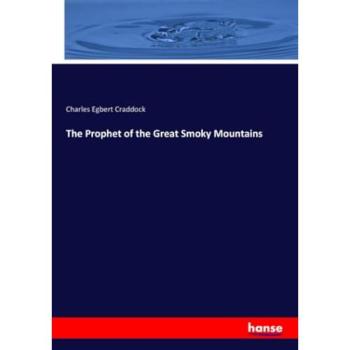 The Prophet of the Great Smoky Mountains, Sachbücher von Charles Egbert Craddock