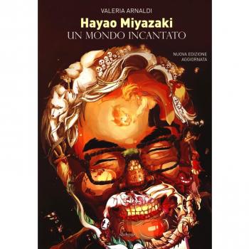 Hayao Miyazaki. Un mondo incantato. Nuova ediz.
