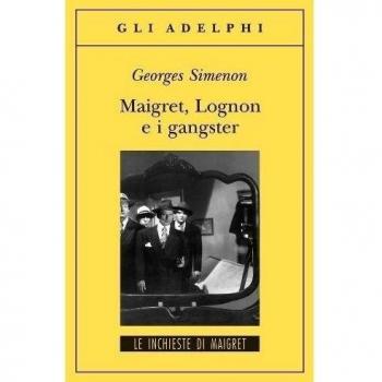 Georges Simenon Maigret, Lognon E I Gangster