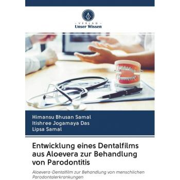 Entwicklung eines Dentalfilms aus Aloevera zur Behandlung von Parodontitis