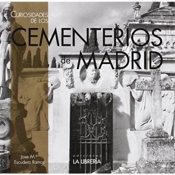 Curiosidades de los cementerios de madrid (Tapa blanda).