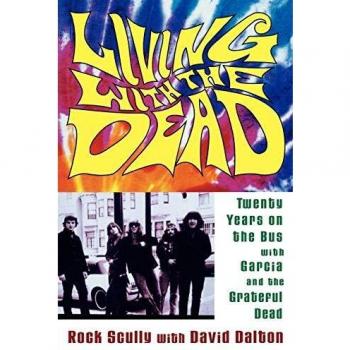 Living with the Dead:: Twenty Years on the Bus with Garcia and the Grateful Dead
