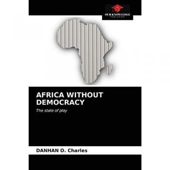 AFRICA WITHOUT DEMOCRACY: The state of play