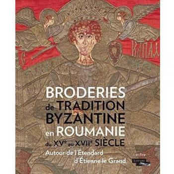 Broderies de tradition byzantine en Roumanie : Autour de l'étendard d'Etienne Le Grand