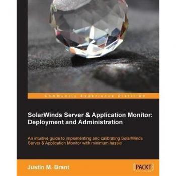 SolarWinds Server & Application Monitor : Deployment and Administration