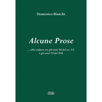 Alcune prose alla rinfusa, tra gli anni '60 del sec. XX e gli anni '10 del XXI