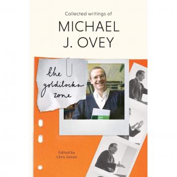 The Goldilocks Zone : Collected Writings Of Michael J. Ovey