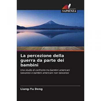 Deng, Liang-Yu: La percezione della guerra da parte dei bambini