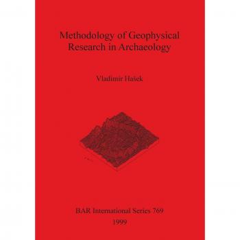 Methodology of Geophysical Research in Archaeology, BAR International Series, 769