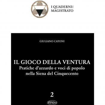 Il gioco della ventura. Pratiche d'azzardo e voci di popolo nella Siena del Cinquecento