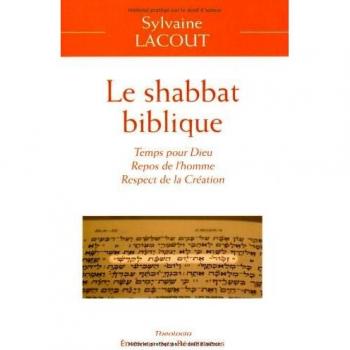 Le shabbat biblique, temps pour Dieu, repos de l'homme, respect de la Création