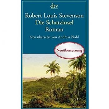 Stevenson, Robert Louis Die Schatzinsel: Neu Übersetzt Von Andreas Nohl (Dtv Fortsetzungsnummer 12)
