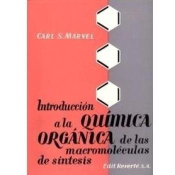 INTRODUCCION A LA QUIMICA ORGANICA DE LAS MACROMOLECULAS EN SINTESIS