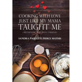 Cooking with Love Just Like My Mama Taught Me