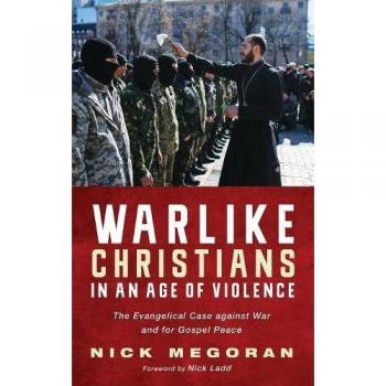 Warlike Christians in an Age of Violence