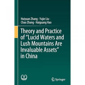 Theory and Practice of 'Lucid Waters and Lush Mountains Are Invaluable Assets' in China