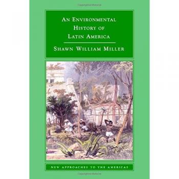 An Environmental History of Latin America, New Approaches to the Americas