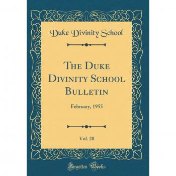 The Duke Divinity School Bulletin, Vol. 20: February, 1955