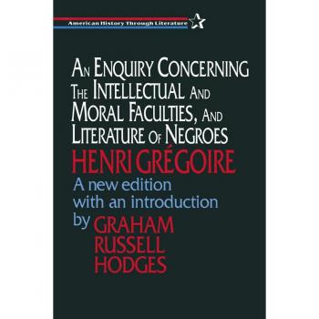 An Enquiry Concerning the Intellectual and Moral Faculties and Literature of Negroes