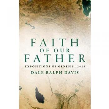 Faith Of Our Father: Expositions Of Genesis 12-25 (Paperback)