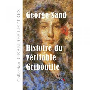 Histoire du véritable Gribouille (grands caractères)