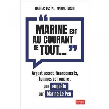Marine est au courant de tout...