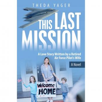 This Last Mission: A Love Story Written by a Retired Air Force Pilot's Wife