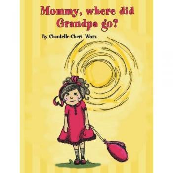 Mommy Where Did Grandpa Go?