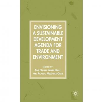 Envisioning a Sustainable Development Agenda for Trade And Environment