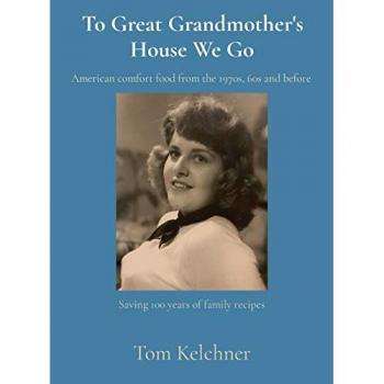 To Great Grandmother's House We Go: Saving 100 years of family recipes