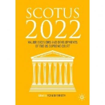 SCOTUS 2022: Major Decisions and Developments of the US Supreme Court