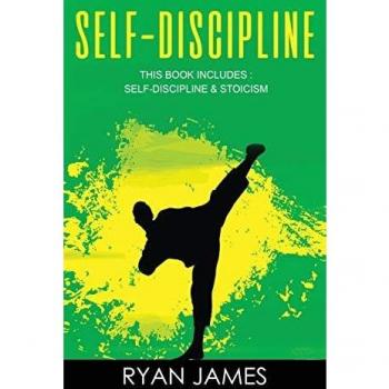 Self-Discipline: & Stoicism