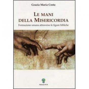 Le mani della misericordia. Formazione umana attraverso le figure bibliche