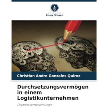 Gonzales Quiroz, Christian Andre: Durchsetzungsvermögen in einem Logistikunternehmen