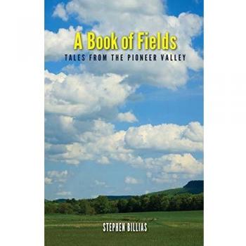 A Book of Fields: Tales from the Pioneer Valley