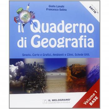 Il quaderno di geografia. Spazio, carte e grafici, ambienti e climi, schede utili. Per la Scuola media: 1