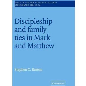 Discipleship and Family Ties in Mark and Matthew (Society for New Testament Studies Monograph Series, Band 80)