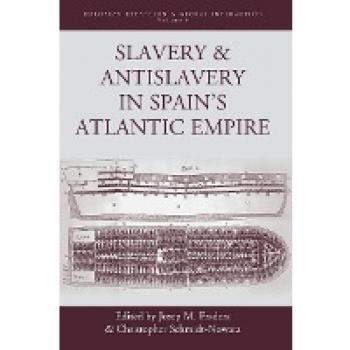 Slavery and Antislavery in Spain's Atlantic Empire